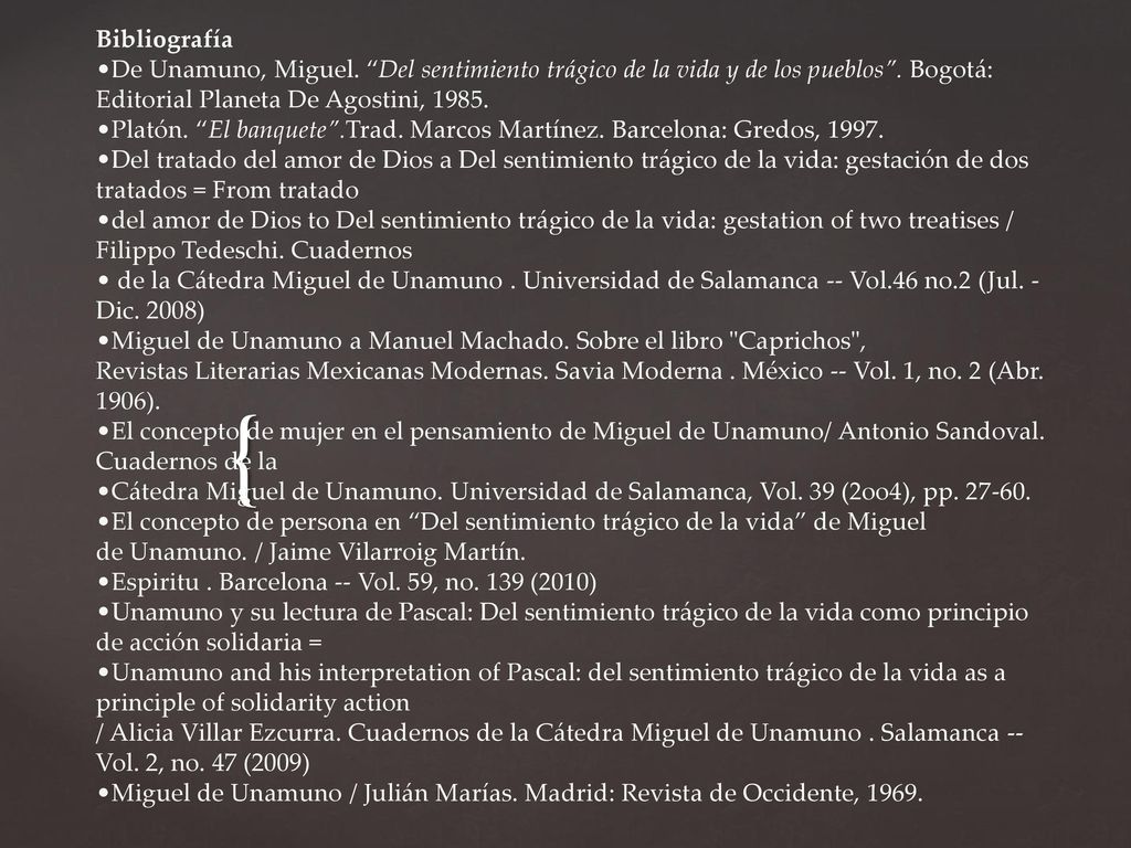 Bibliografía De Unamuno, Miguel. Del sentimiento trágico de la vida y de los pueblos . Bogotá: Editorial Planeta De Agostini,