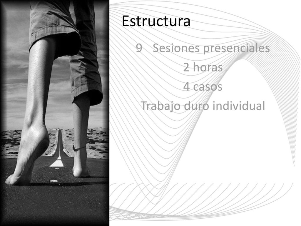 Sesiones presenciales 2 horas 4 casos Trabajo duro individual