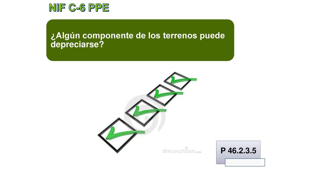 NIF C-6 PPE ¿Algún componente de los terrenos puede depreciarse