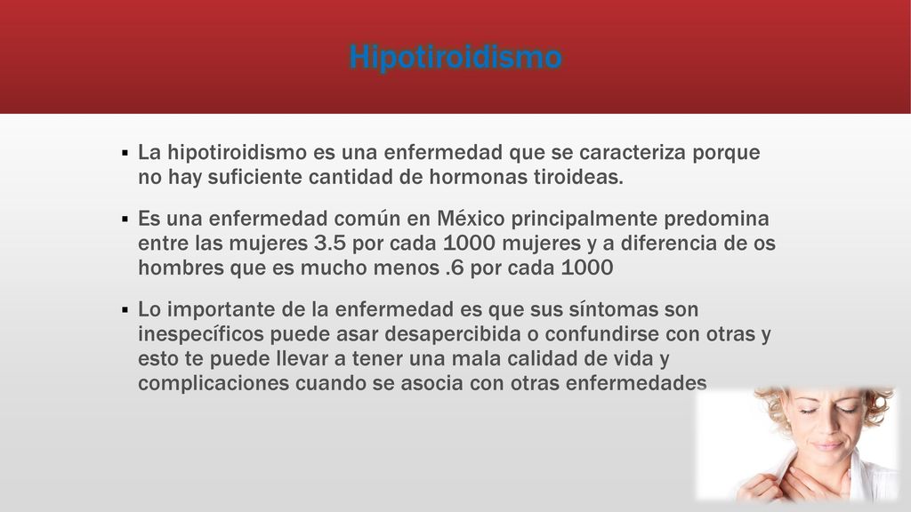 Hipotiroidismo La hipotiroidismo es una enfermedad que se caracteriza porque no hay suficiente cantidad de hormonas tiroideas.