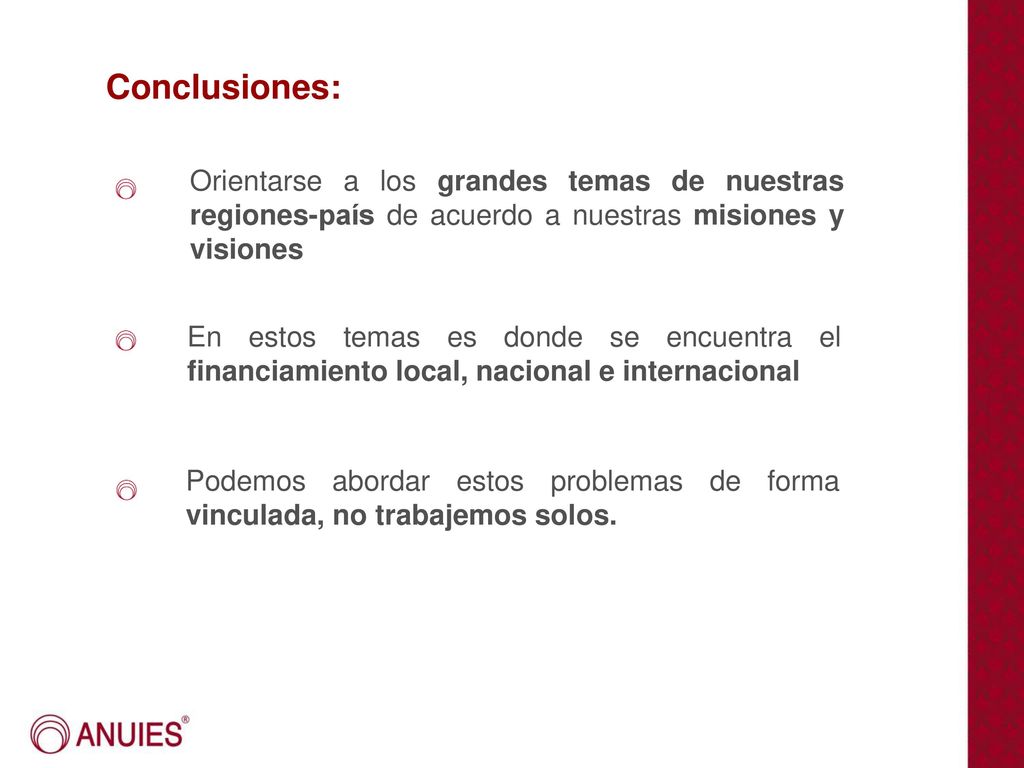 Conclusiones: Orientarse a los grandes temas de nuestras regiones-país de acuerdo a nuestras misiones y visiones.