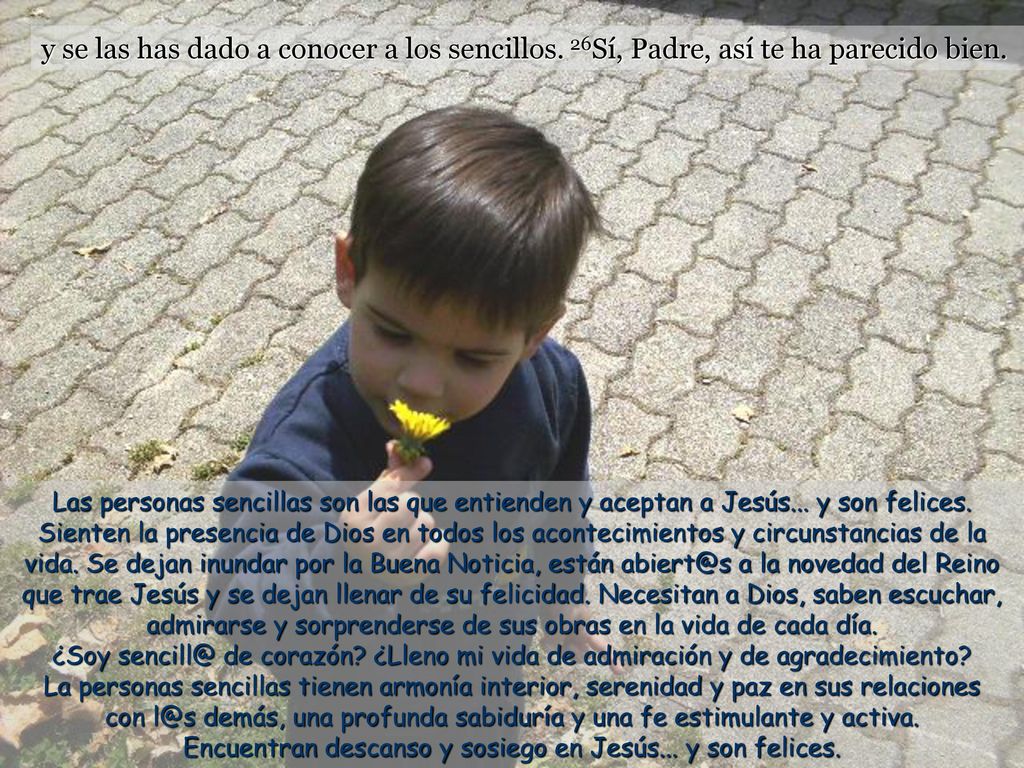 y se las has dado a conocer a los sencillos