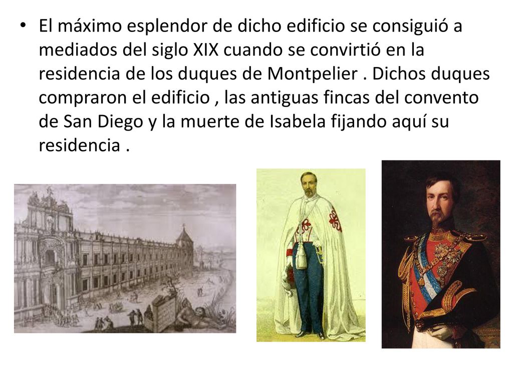 El máximo esplendor de dicho edificio se consiguió a mediados del siglo XIX cuando se convirtió en la residencia de los duques de Montpelier .