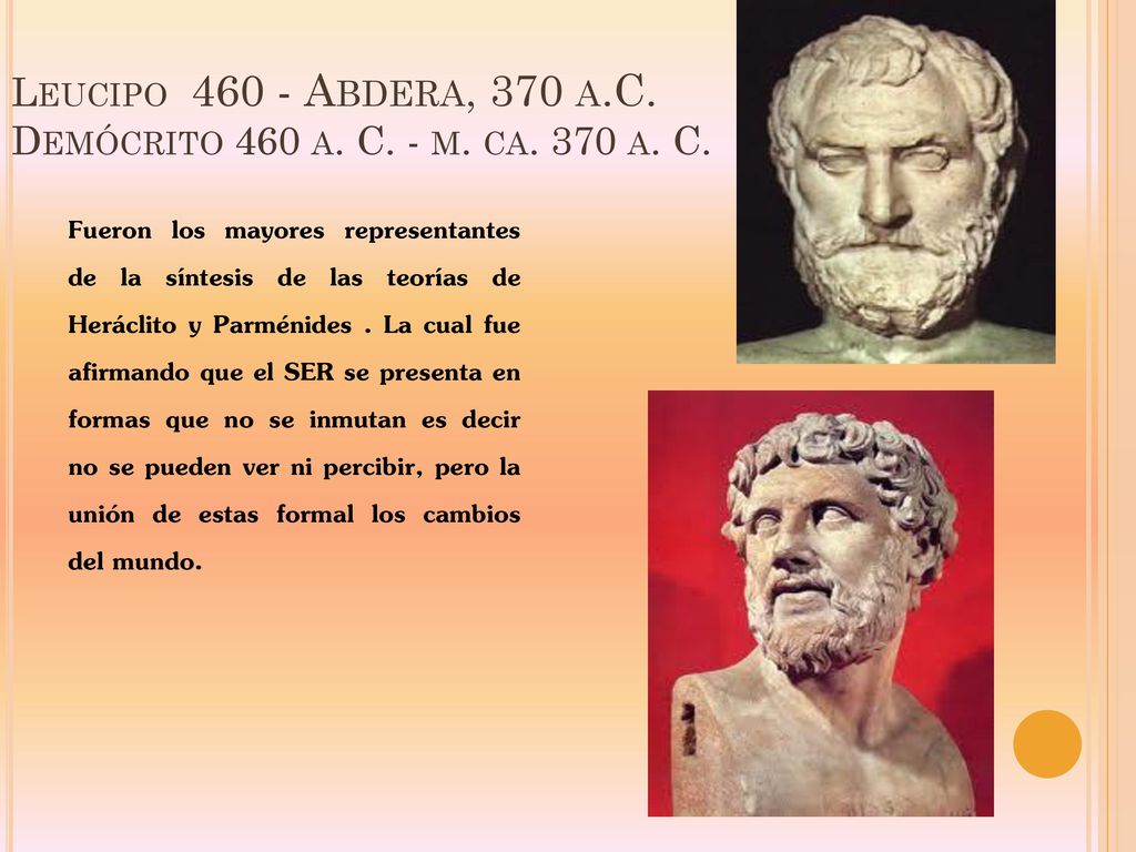 Leucipo Abdera, 370 a.C. Demócrito 460 a. C. - m. ca. 370 a. C.