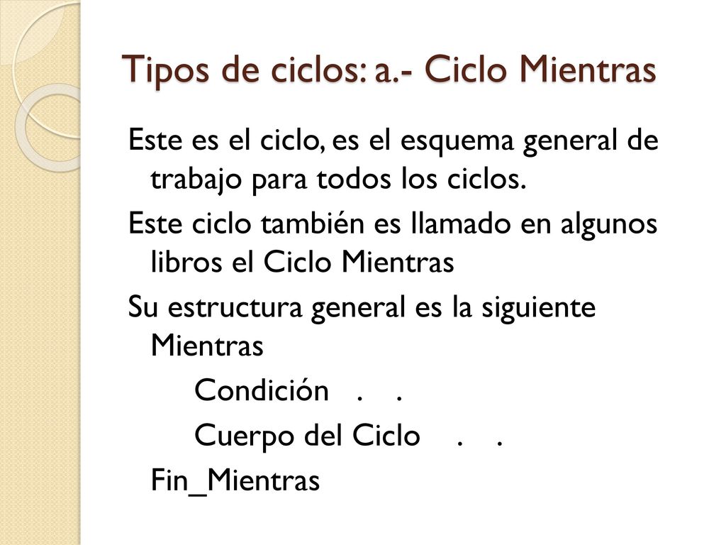 Tipos de ciclos: a.- Ciclo Mientras