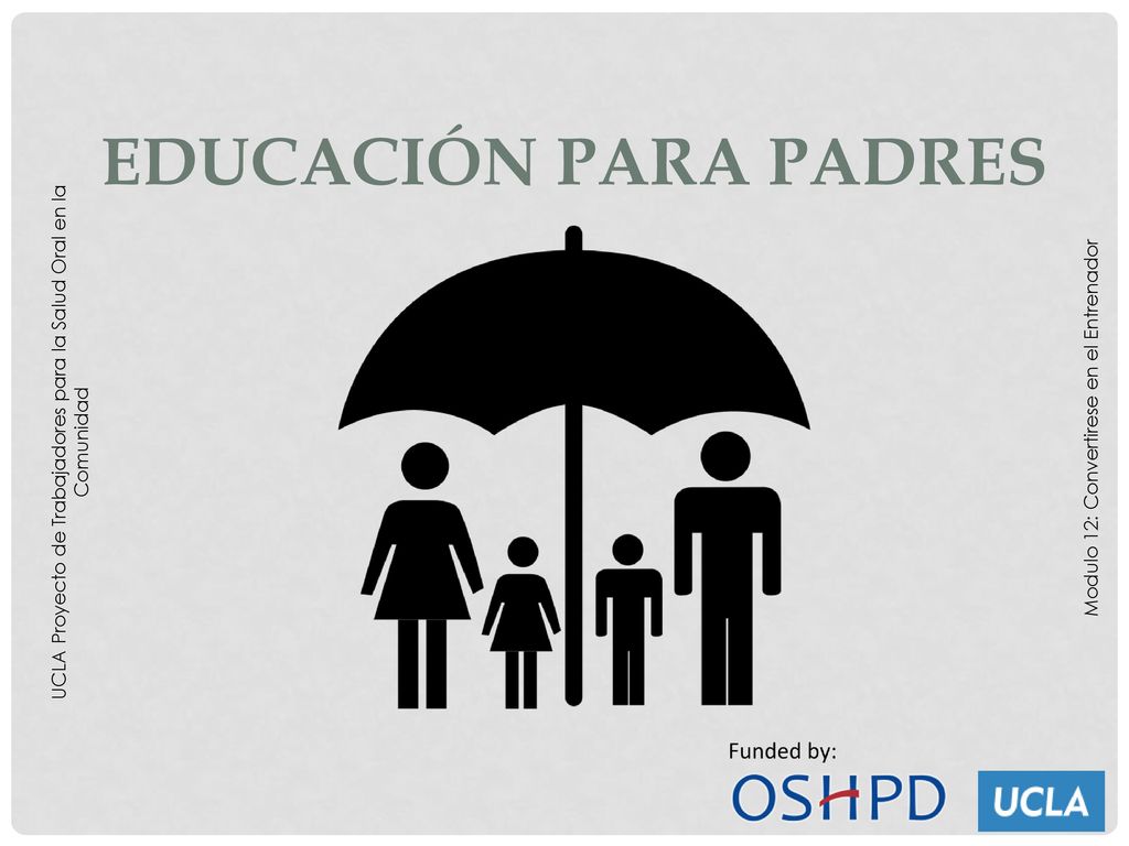 Educación para padres UCLA Proyecto de Trabajadores para la Salud Oral en la Comunidad.