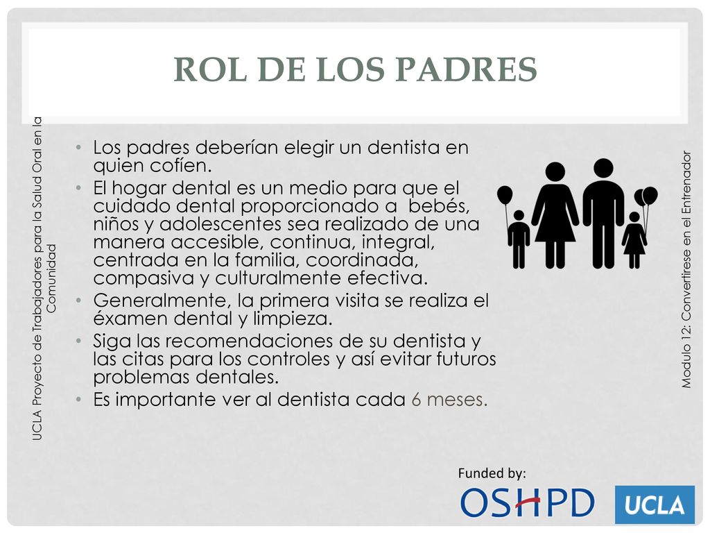 Rol de los padres Los padres deberían elegir un dentista en quien cofíen.