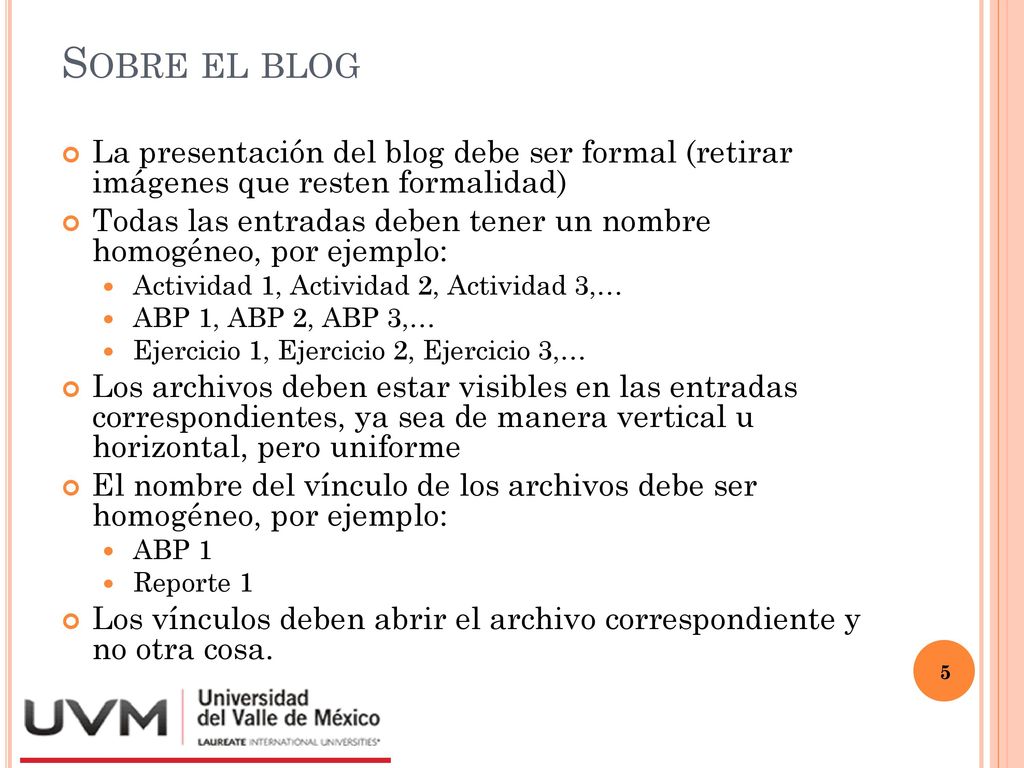 Sobre el blog La presentación del blog debe ser formal (retirar imágenes que resten formalidad)