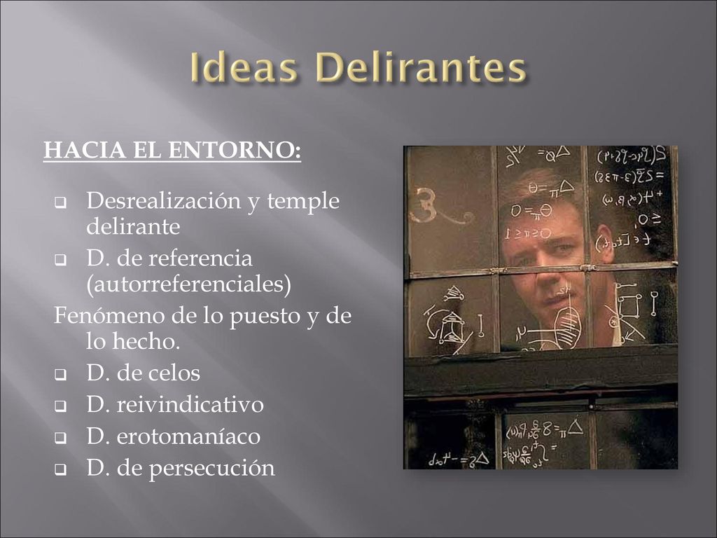 Ideas Delirantes Hacia el entorno: Desrealización y temple delirante