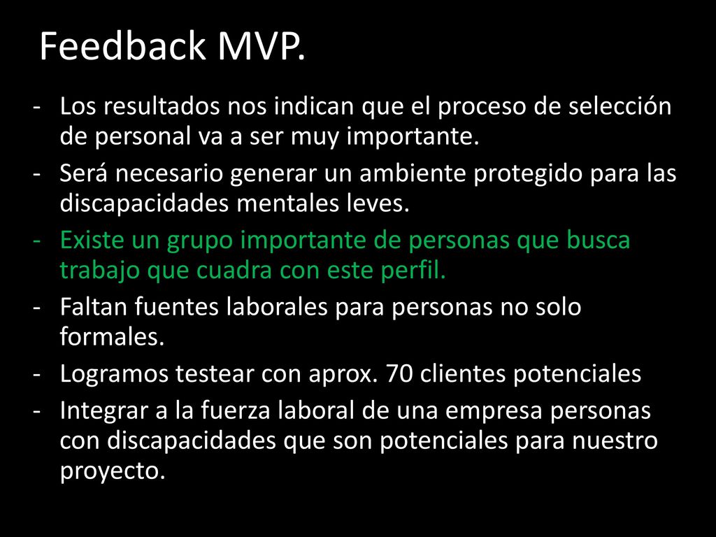 Feedback MVP. Los resultados nos indican que el proceso de selección de personal va a ser muy importante.