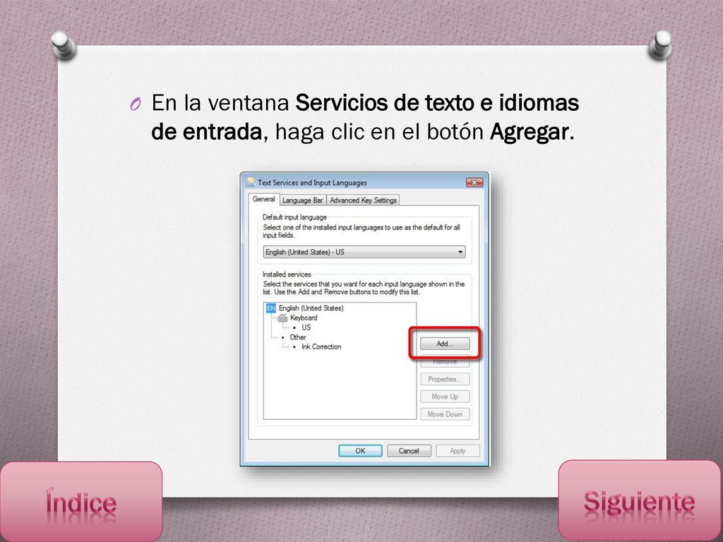 En la ventana Servicios de texto e idiomas de entrada, haga clic en el botón Agregar.