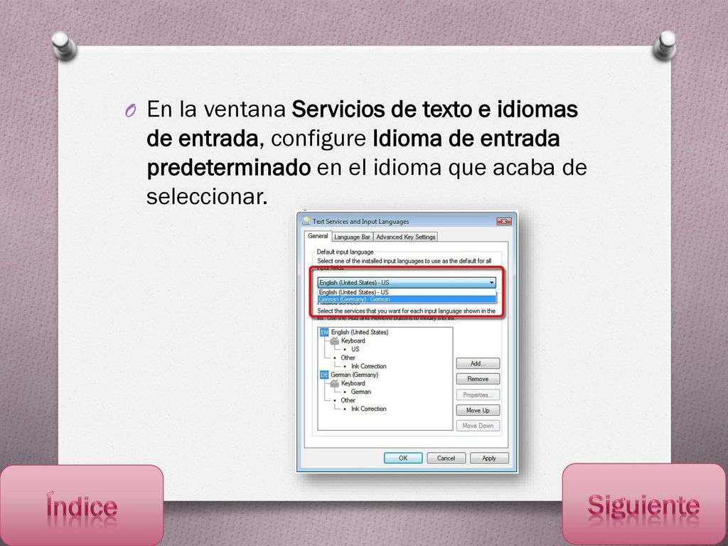 En la ventana Servicios de texto e idiomas de entrada, configure Idioma de entrada predeterminado en el idioma que acaba de seleccionar.