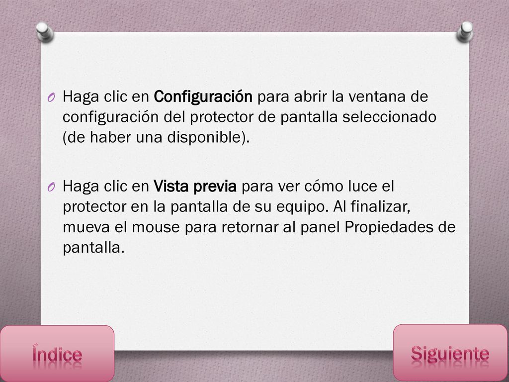 Haga clic en Configuración para abrir la ventana de configuración del protector de pantalla seleccionado (de haber una disponible).