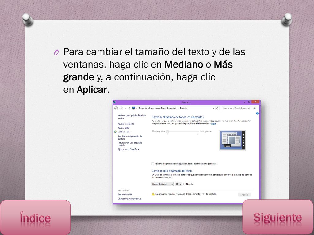 Para cambiar el tamaño del texto y de las ventanas, haga clic en Mediano o Más grande y, a continuación, haga clic en Aplicar.