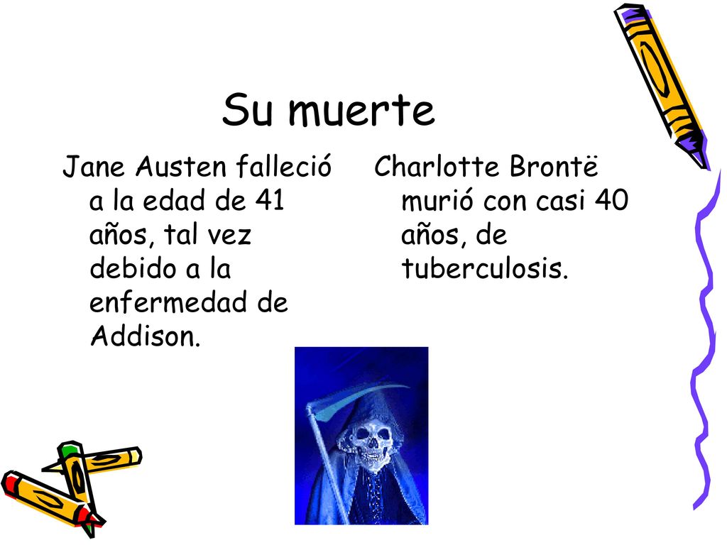 Su muerte Jane Austen falleció a la edad de 41 años, tal vez debido a la enfermedad de Addison.