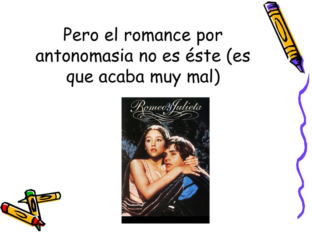 Pero el romance por antonomasia no es éste (es que acaba muy mal)