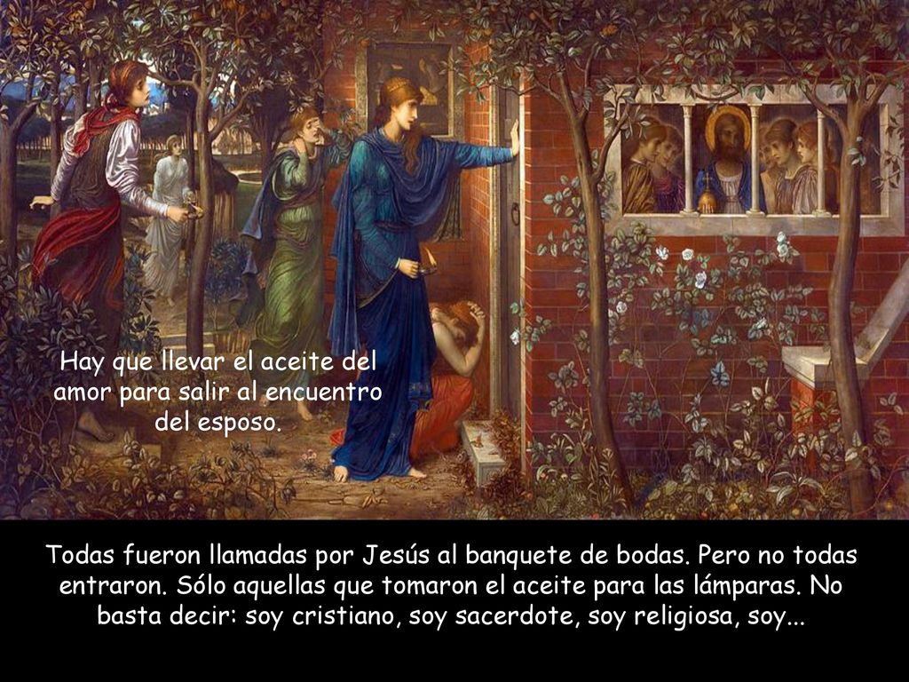 Hay que llevar el aceite del amor para salir al encuentro del esposo.