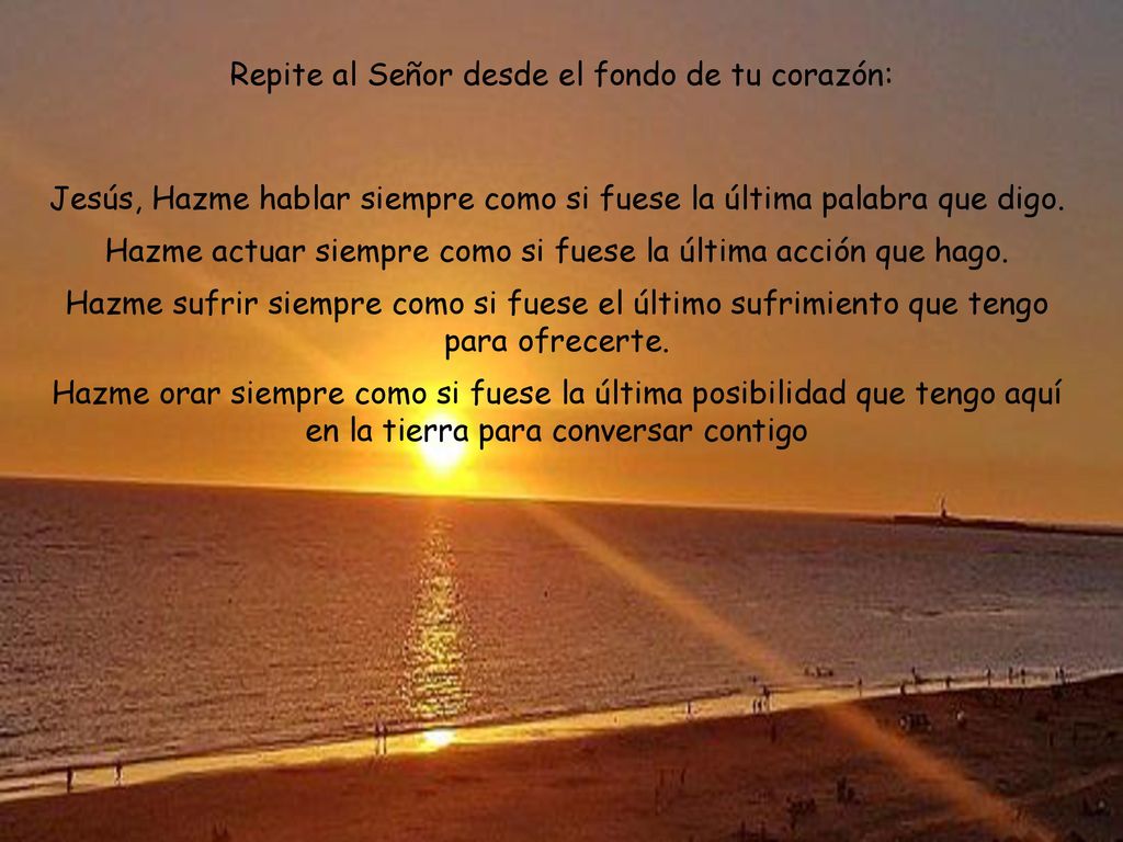 Repite al Señor desde el fondo de tu corazón: