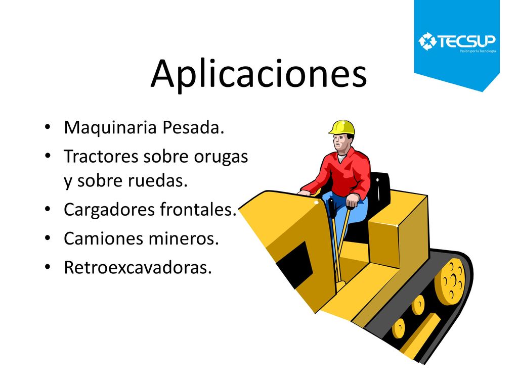 Aplicaciones Maquinaria Pesada. Tractores sobre orugas y sobre ruedas.