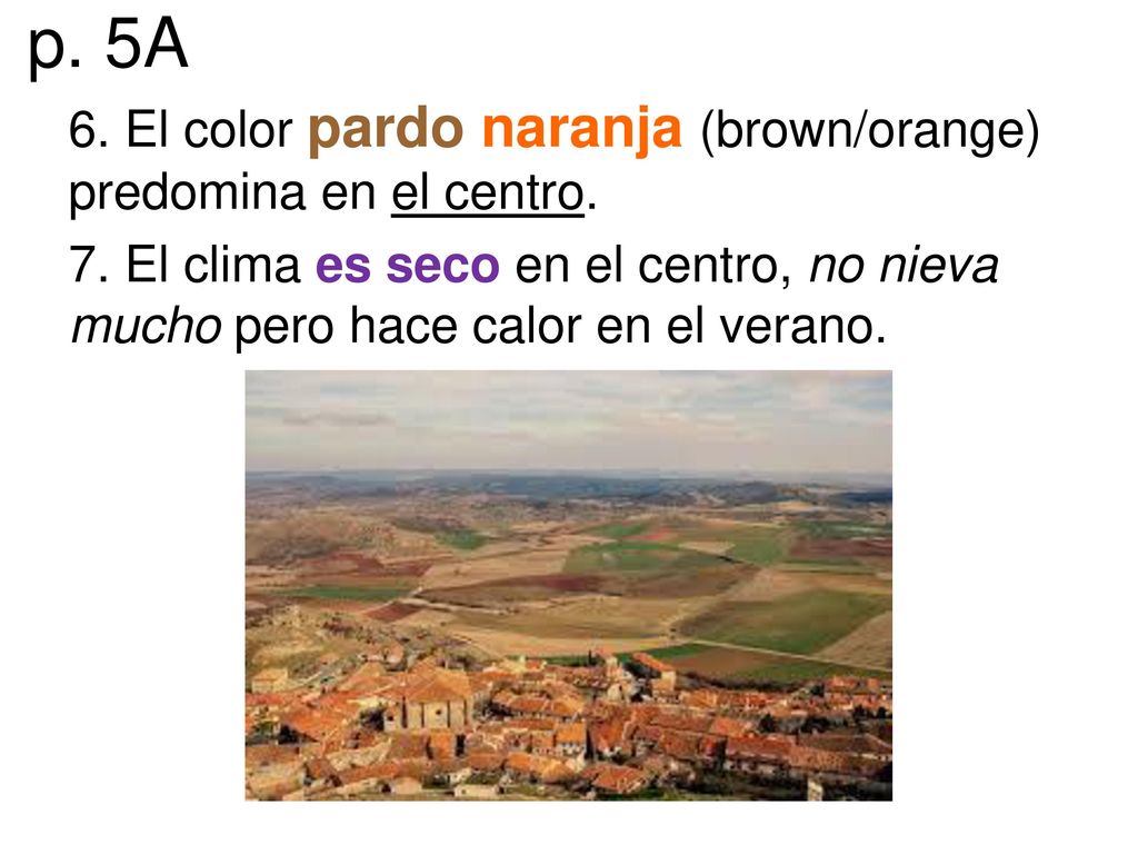 p. 5A 6. El color pardo naranja (brown/orange) predomina en el centro.