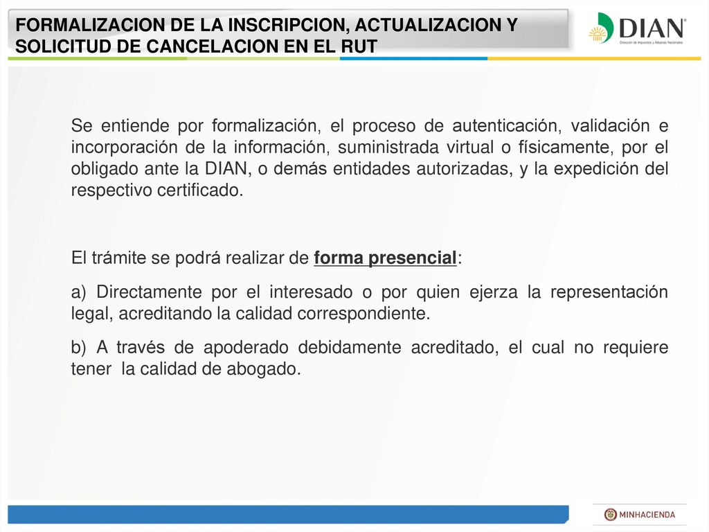 FORMALIZACION DE LA INSCRIPCION, ACTUALIZACION Y SOLICITUD DE CANCELACION EN EL RUT