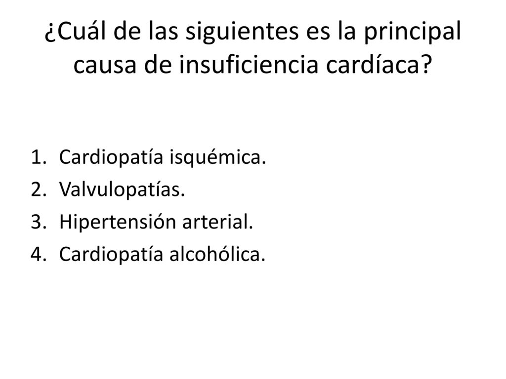 ¿Cuál de las siguientes es la principal causa de insuficiencia cardíaca