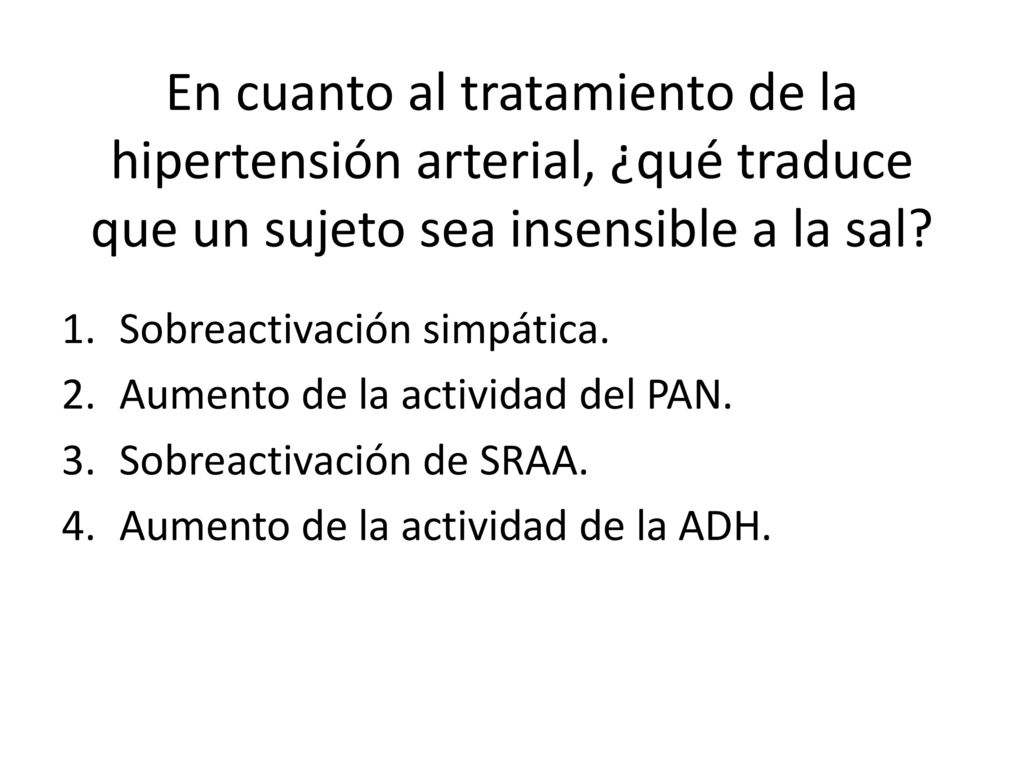 En cuanto al tratamiento de la hipertensión arterial, ¿qué traduce que un sujeto sea insensible a la sal