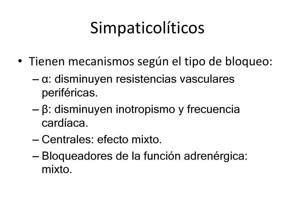 Simpaticolíticos Tienen mecanismos según el tipo de bloqueo: