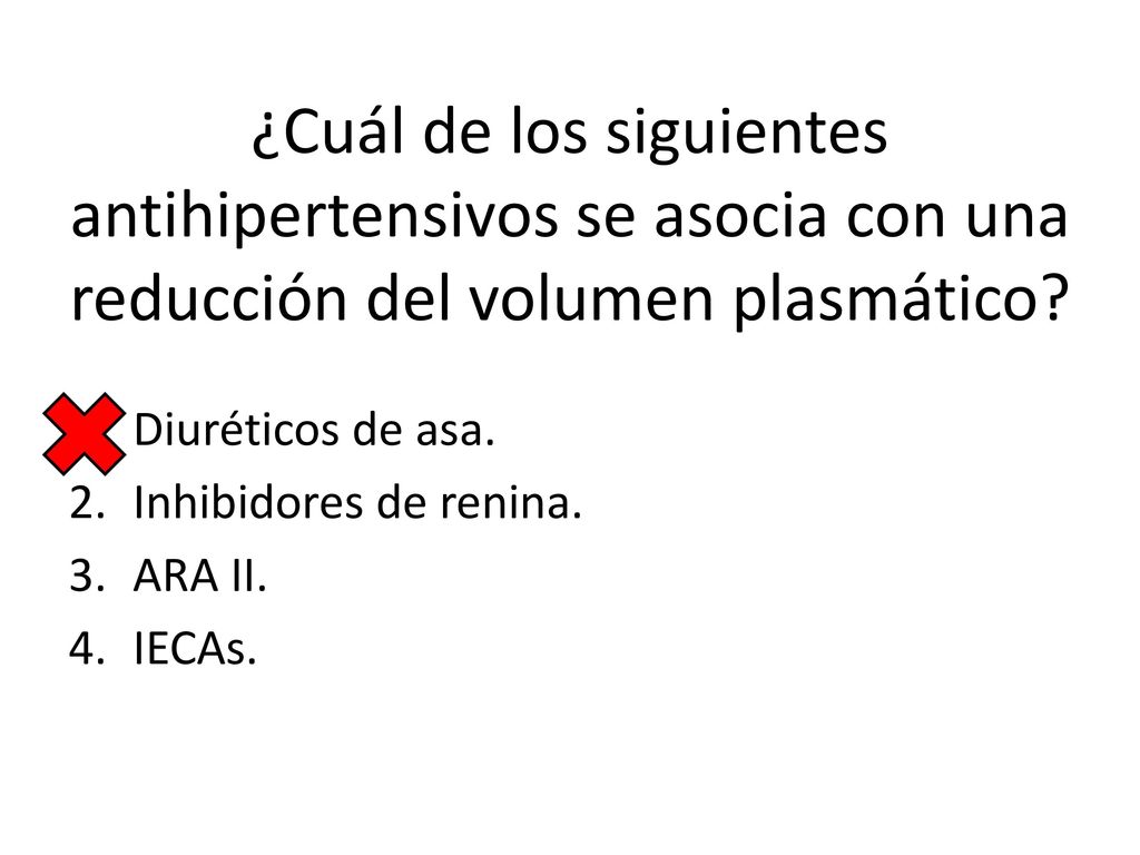 ¿Cuál de los siguientes antihipertensivos se asocia con una reducción del volumen plasmático