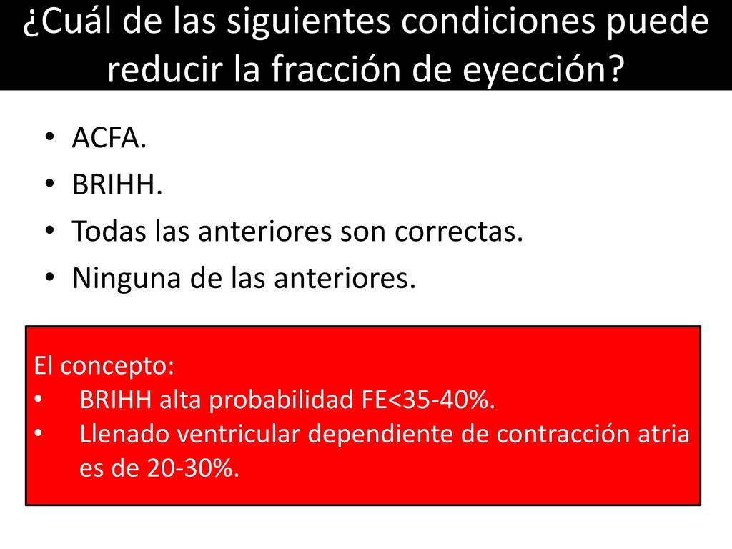 ¿Cuál de las siguientes condiciones puede reducir la fracción de eyección
