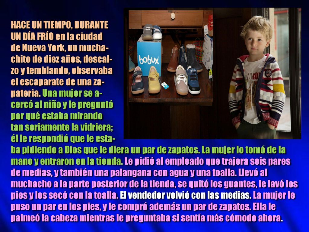 HACE UN TIEMPO, DURANTE UN DÍA FRÍO en la ciudad. de Nueva York, un mucha- chito de diez años, descal-