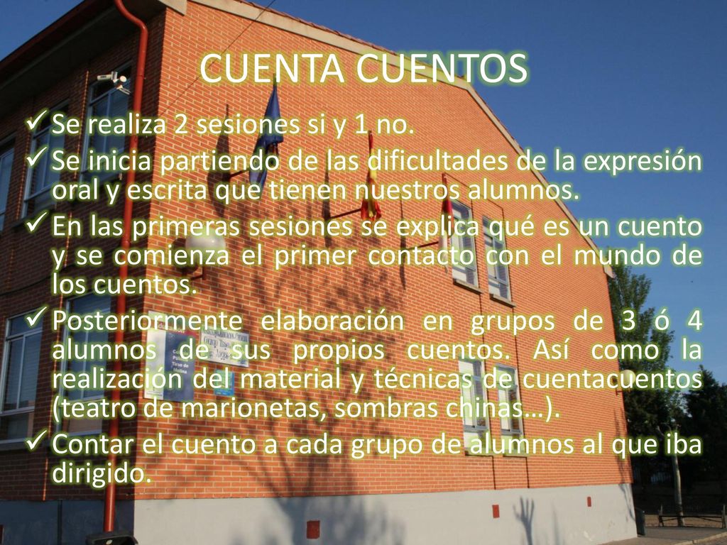 CUENTA CUENTOS Se realiza 2 sesiones si y 1 no.