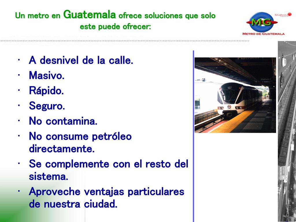 Un metro en Guatemala ofrece soluciones que solo este puede ofrecer:
