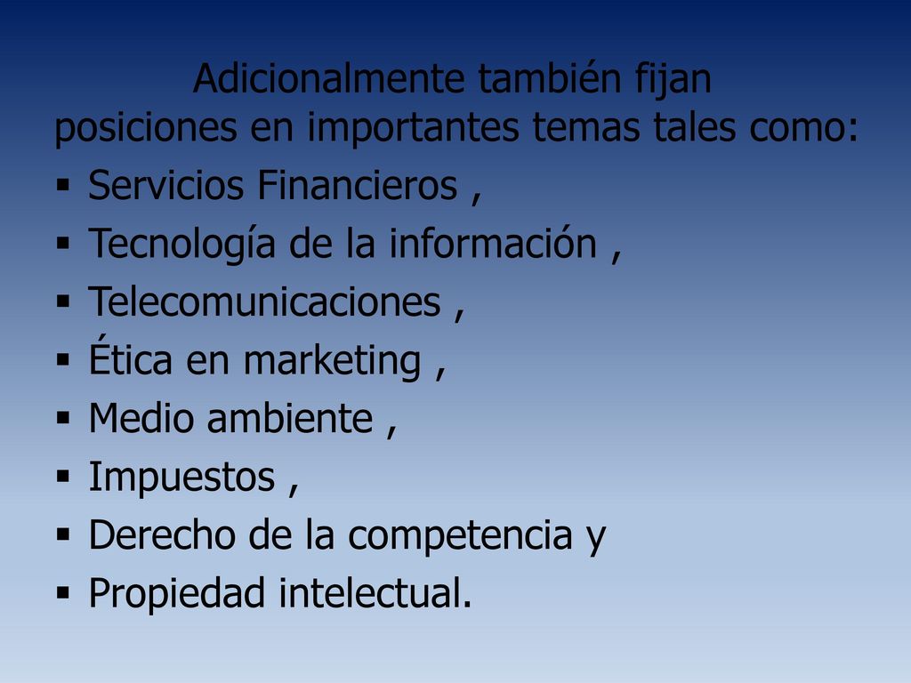 Adicionalmente también fijan posiciones en importantes temas tales como: