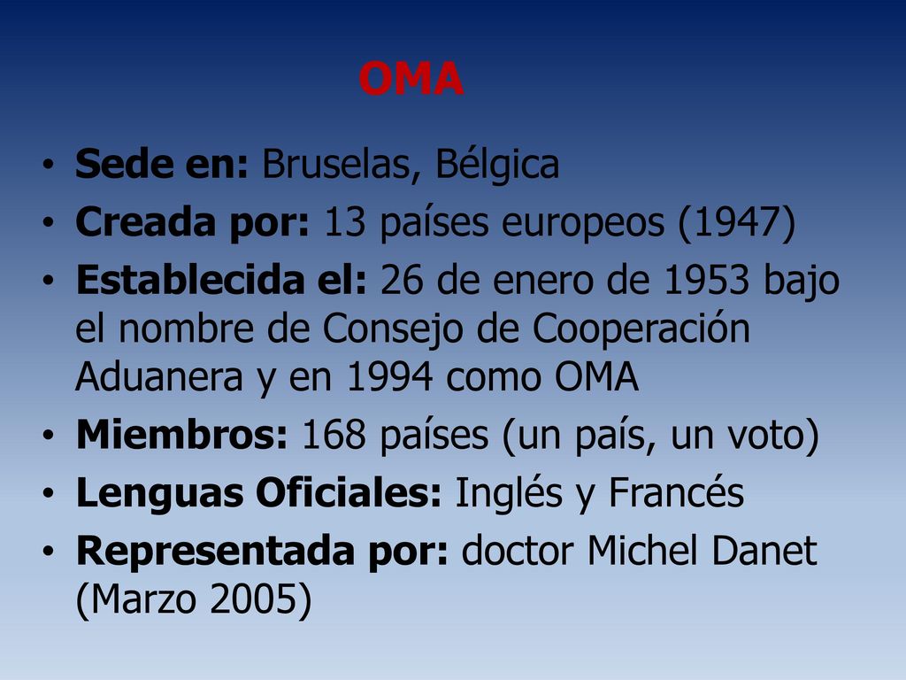 OMA Sede en: Bruselas, Bélgica Creada por: 13 países europeos (1947)