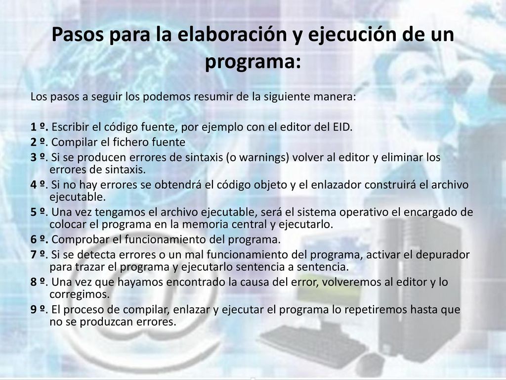 Pasos para la elaboración y ejecución de un programa:
