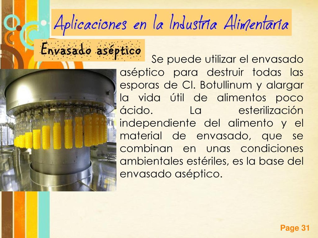 Se puede utilizar el envasado aséptico para destruir todas las esporas de Cl.