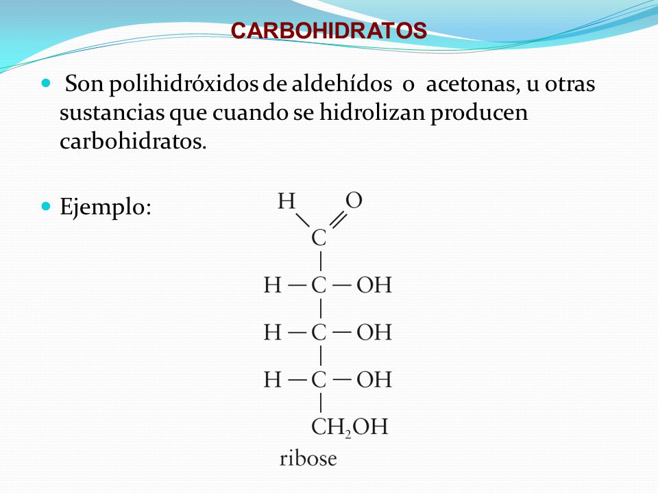 CARBOHIDRATOS Son polihidróxidos de aldehídos o acetonas, u otras sustancias que cuando se hidrolizan producen carbohidratos.