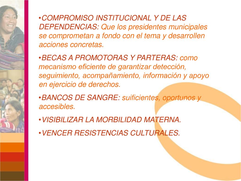 COMPROMISO INSTITUCIONAL Y DE LAS DEPENDENCIAS: Que los presidentes municipales se comprometan a fondo con el tema y desarrollen acciones concretas.