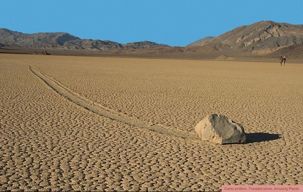 Canto errático. Traveled stone. Amusing Planet.