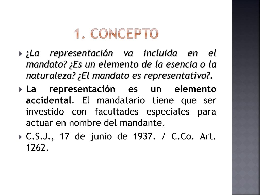 1. concepto ¿La representación va incluida en el mandato ¿Es un elemento de la esencia o la naturaleza ¿El mandato es representativo .