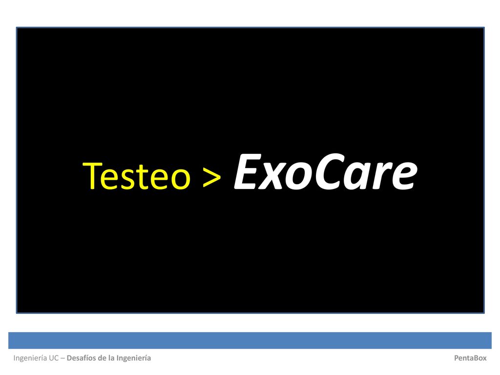 Testeo > ExoCare Ingeniería UC – Desafíos de la Ingeniería PentaBox