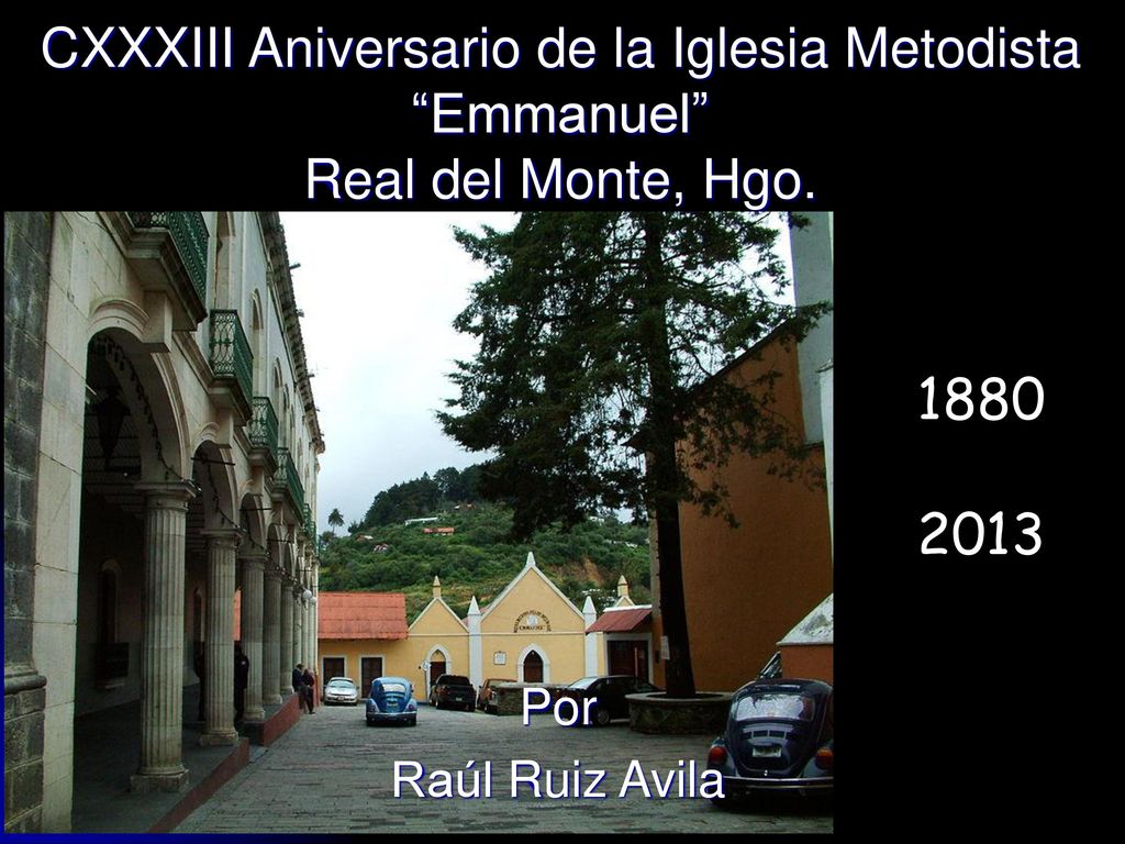 CXXXIII Aniversario de la Iglesia Metodista Emmanuel Real del Monte, Hgo.