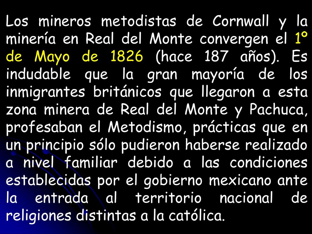 Los mineros metodistas de Cornwall y la minería en Real del Monte convergen el 1º de Mayo de 1826 (hace 187 años).