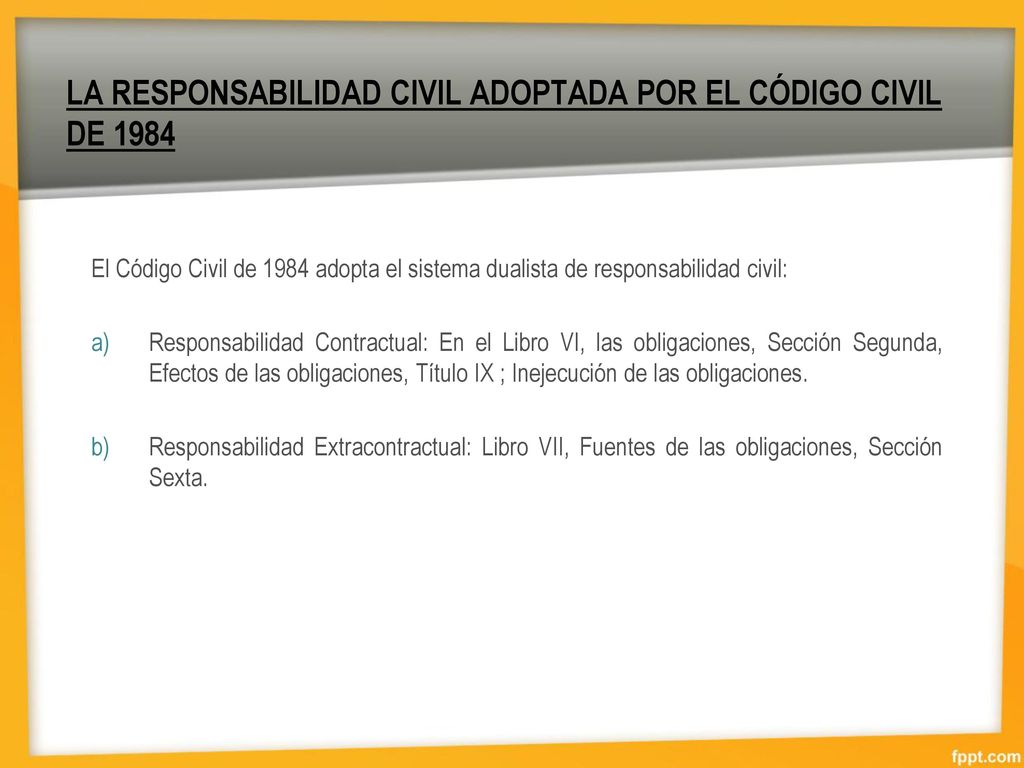 LA RESPONSABILIDAD CIVIL ADOPTADA POR EL CÓDIGO CIVIL DE 1984