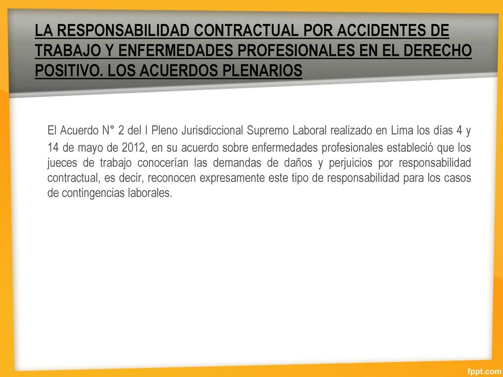 LA RESPONSABILIDAD CONTRACTUAL POR ACCIDENTES DE TRABAJO Y ENFERMEDADES PROFESIONALES EN EL DERECHO POSITIVO. LOS ACUERDOS PLENARIOS