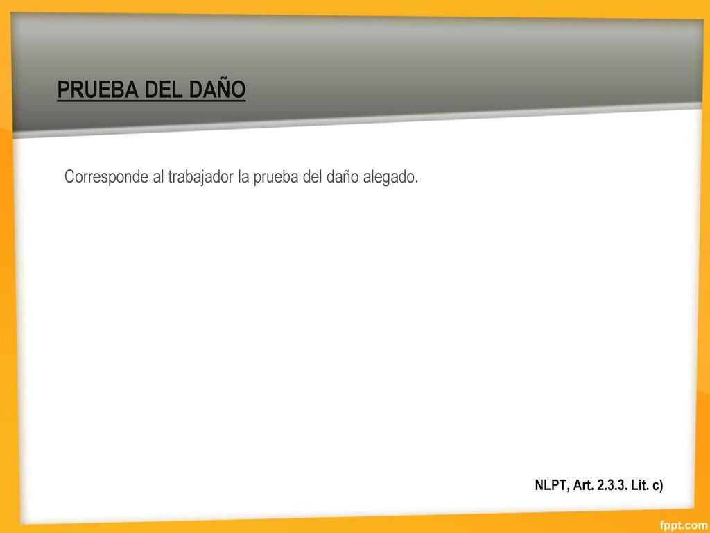 PRUEBA DEL DAÑO Corresponde al trabajador la prueba del daño alegado.