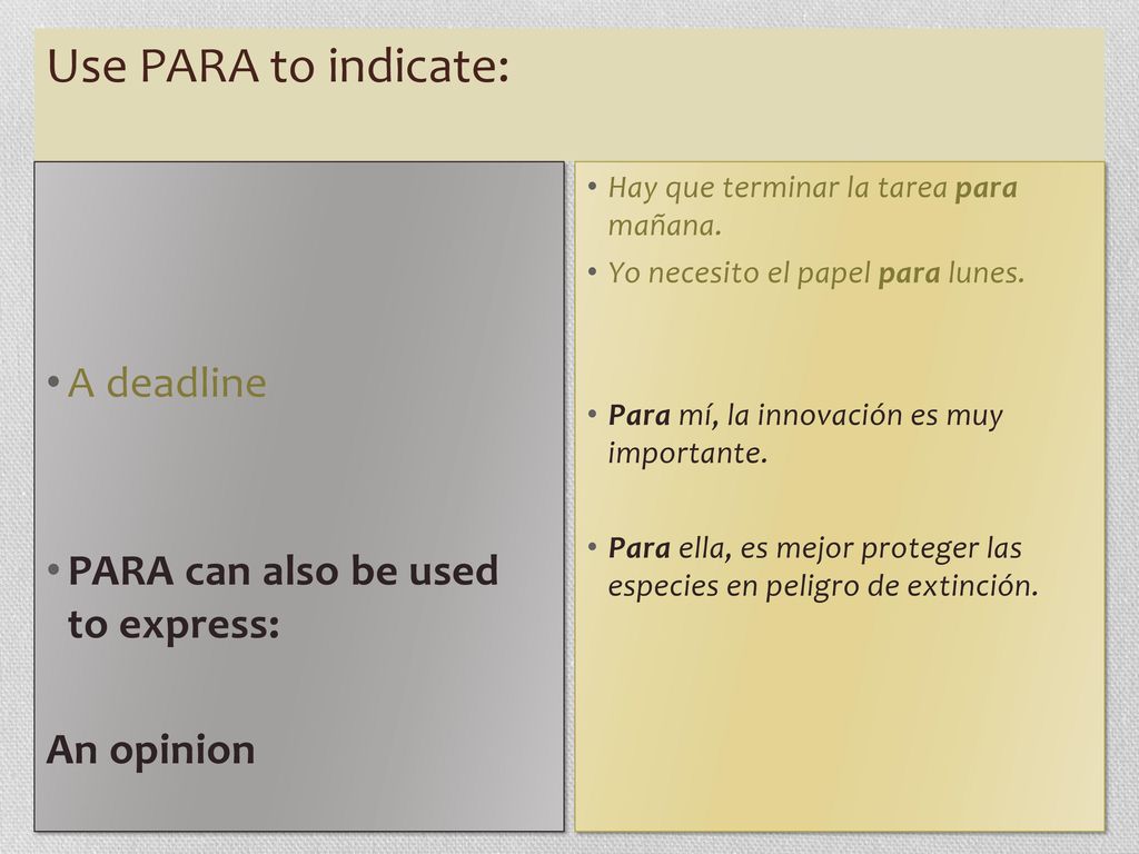 Use PARA to indicate: A deadline PARA can also be used to express: