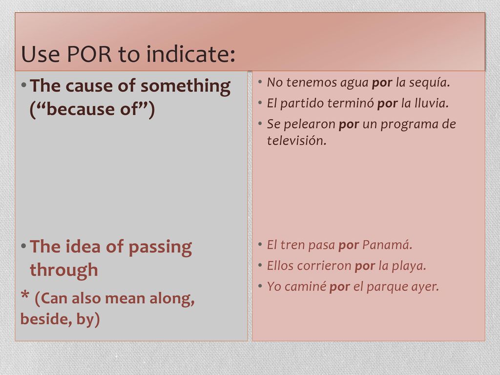Use POR to indicate: The cause of something ( because of )