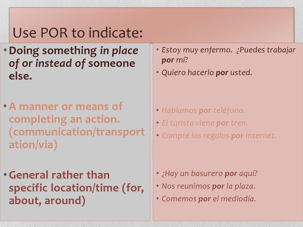 Use POR to indicate: Doing something in place of or instead of someone else.